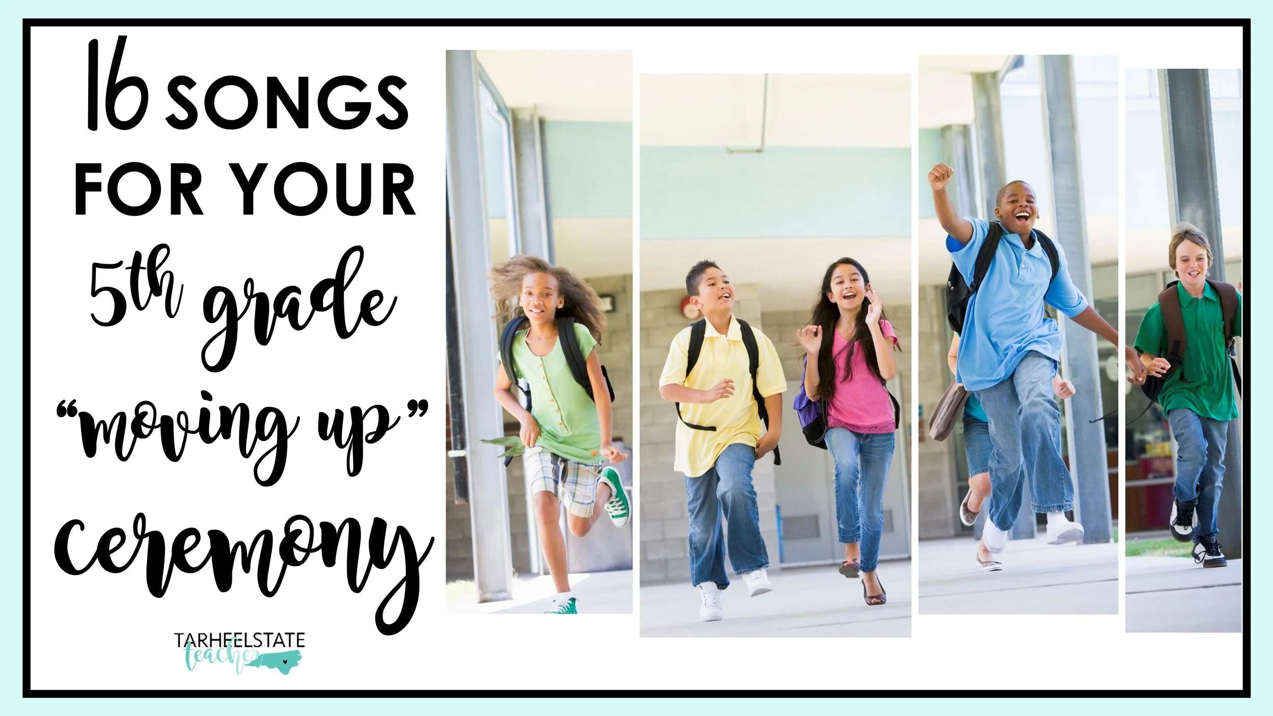 16songsforyour5thgrademovingupceremony