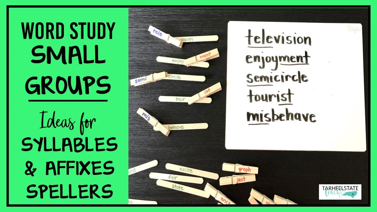 spelling activity ideas for working with word study small groups in the syllables and affixes spellers stage